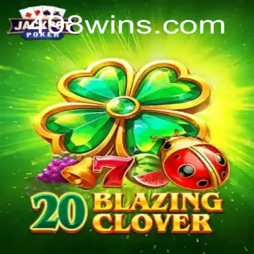 Descubra as Emoções do Jogo 20BlazingClover com a Estratégia 498win